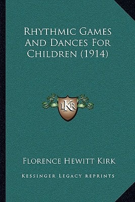 Rhythmic Games And Dances For Children (1914)