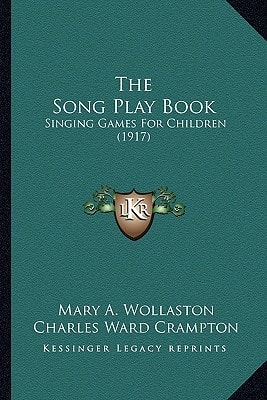 The Song Play Book: Singing Games For Children (1917)