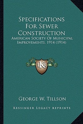 Specifications For Sewer Construction: American Society Of Municipal Improvements, 1914 (1914)