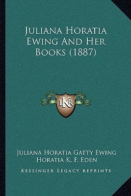 Juliana Horatia Ewing And Her Books (1887)