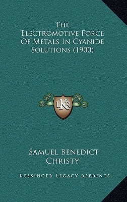 The Electromotive Force Of Metals In Cyanide Solutions (1900)