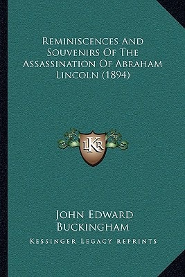 Reminiscences And Souvenirs Of The Assassination Of Abraham Lincoln (1894)