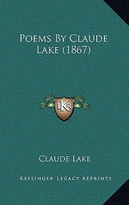 Poems By Claude Lake (1867)