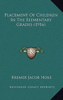 Placement Of Children In The Elementary Grades (1916)