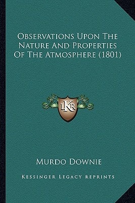 Observations Upon The Nature And Properties Of The Atmosphere (1801)
