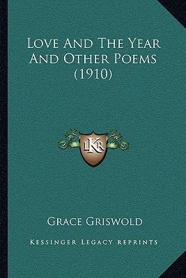 Love And The Year And Other Poems (1910)