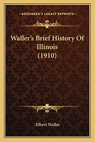 Waller's Brief History Of Illinois (1910)