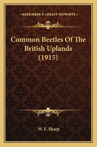 Common Beetles Of The British Uplands (1915)