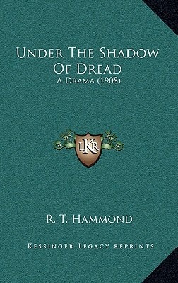 Under The Shadow Of Dread: A Drama (1908)