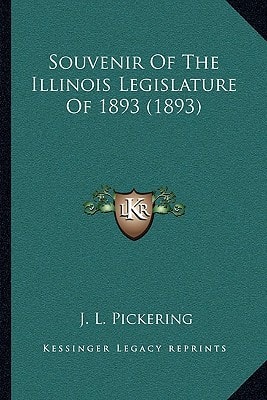 Souvenir Of The Illinois Legislature Of 1893 (1893)