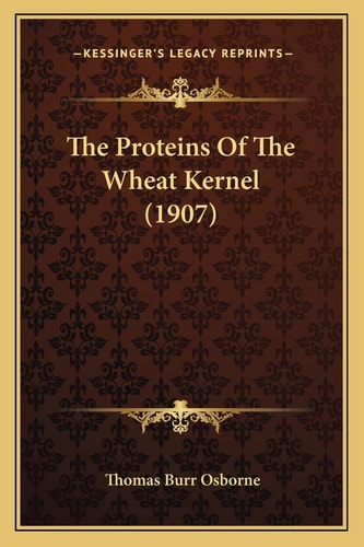 The Proteins Of The Wheat Kernel (1907)