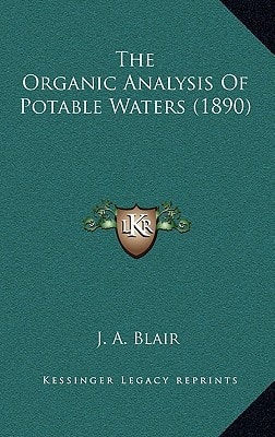 The Organic Analysis Of Potable Waters (1890)