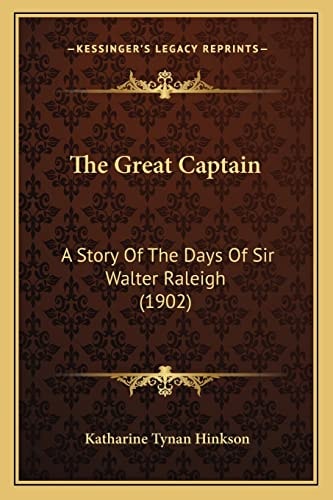 The Great Captain: A Story Of The Days Of Sir Walter Raleigh (1902)