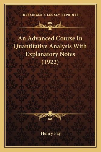 An Advanced Course In Quantitative Analysis With Explanatory Notes (1922)