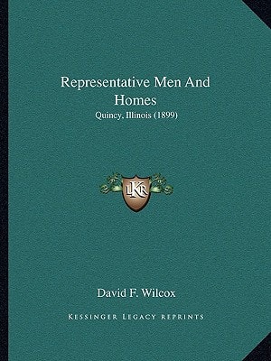 Representative Men And Homes: Quincy, Illinois (1899)