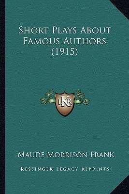 Short Plays About Famous Authors (1915)