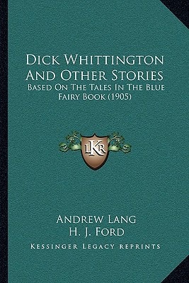 Dick Whittington And Other Stories: Based On The Tales In The Blue Fairy Book (1905)