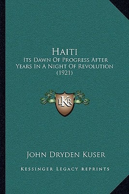 Haiti: Its Dawn Of Progress After Years In A Night Of Revolution (1921)