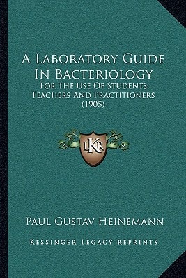A Laboratory Guide In Bacteriology: For The Use Of Students, Teachers And Practitioners (1905)