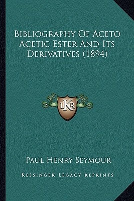 Bibliography Of Aceto Acetic Ester And Its Derivatives (1894)
