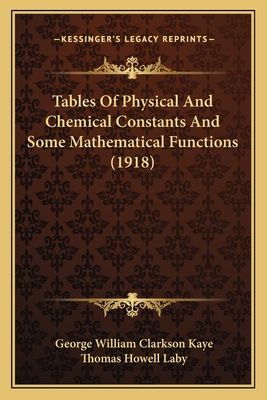 Tables of Physical and Chemical Constants and Some Mathematical Functions (1918)