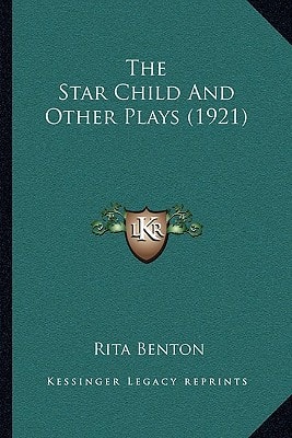 The Star Child And Other Plays (1921)