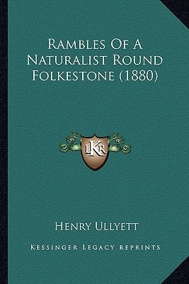 Rambles Of A Naturalist Round Folkestone (1880)
