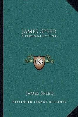 James Speed: A Personality (1914)