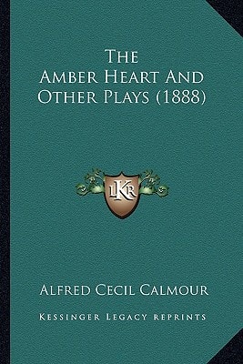 The Amber Heart And Other Plays (1888)