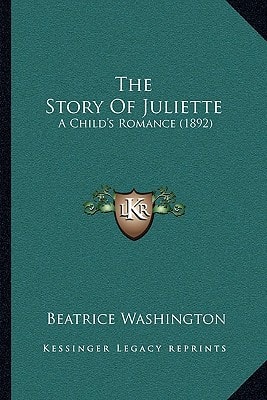 The Story Of Juliette: A Child's Romance (1892)