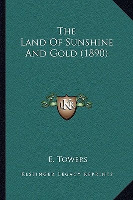 The Land Of Sunshine And Gold (1890)
