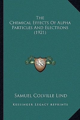 The Chemical Effects Of Alpha Particles And Electrons (1921)