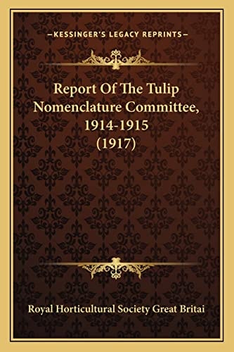 Report Of The Tulip Nomenclature Committee, 1914-1915 (1917)