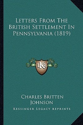 Letters From The British Settlement In Pennsylvania (1819)
