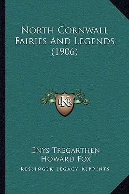 North Cornwall Fairies And Legends (1906)