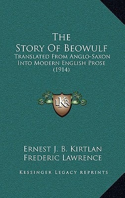 The Story Of Beowulf: Translated From Anglo-Saxon Into Modern English Prose (1914)