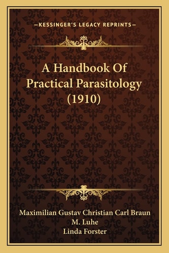 A Handbook Of Practical Parasitology (1910)