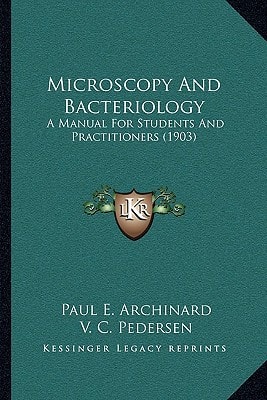 Microscopy And Bacteriology: A Manual For Students And Practitioners (1903)