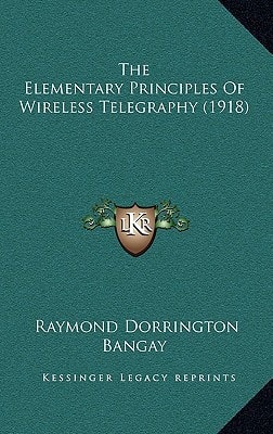 The Elementary Principles Of Wireless Telegraphy (1918)