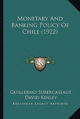 Monetary And Banking Policy Of Chile (1922)