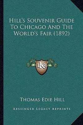 Hill's Souvenir Guide To Chicago And The World's Fair (1892)