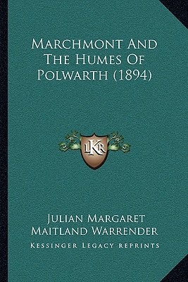 Marchmont And The Humes Of Polwarth (1894)