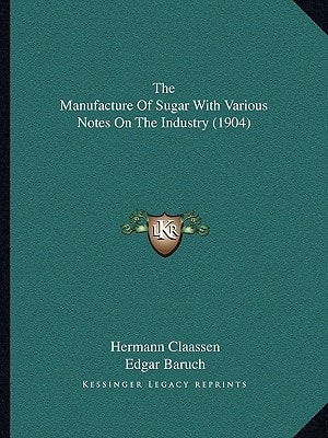 The Manufacture Of Sugar With Various Notes On The Industry (1904)