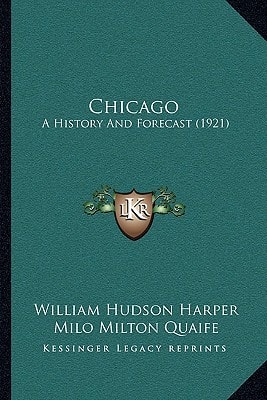 Chicago: A History And Forecast (1921)