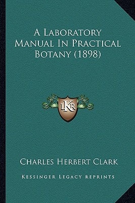 A Laboratory Manual In Practical Botany (1898)