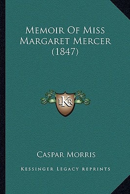 Memoir Of Miss Margaret Mercer (1847)