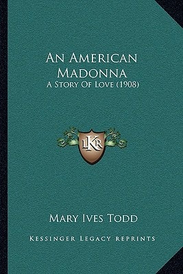 An American Madonna: A Story Of Love (1908)