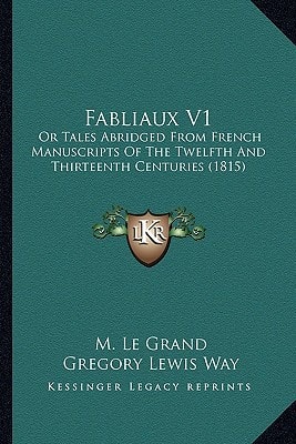 Fabliaux V1: Or Tales Abridged From French Manuscripts Of The Twelfth And Thirteenth Centuries (1815)