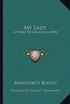 My Lady: A Story Of Long Ago (1894)