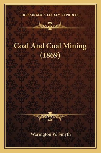 Coal And Coal Mining (1869)